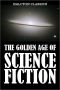 [The Golden Age of Science Fiction 08] • The Golden Age of Science Fiction